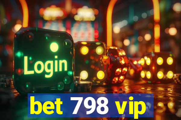 bet 798 vip